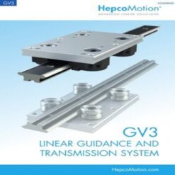 GV3 LINEAR GUIDANCE AND TRANSMISSION SYSTEM Hepco Motion