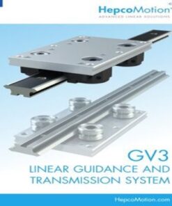 GV3 LINEAR GUIDANCE AND TRANSMISSION SYSTEM Hepco Motion